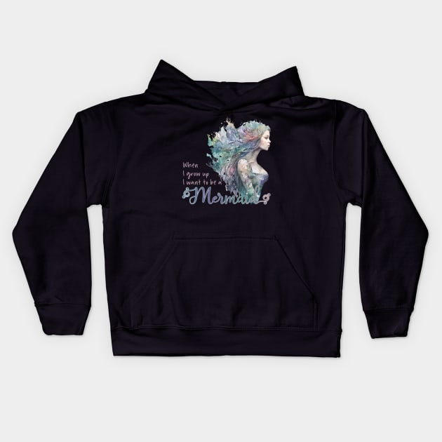 When I grown up I want to be a Mermaid Kids Hoodie by Mama_Baloos_Place